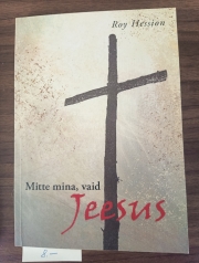 MITTE MINA, VAID JEESUS